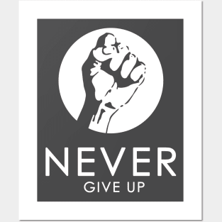 Never Give Up !!! Posters and Art
